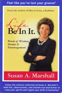 Life Be In It: Words of Wisdom, Humor and Encouragement by Susan Marshall, book cover